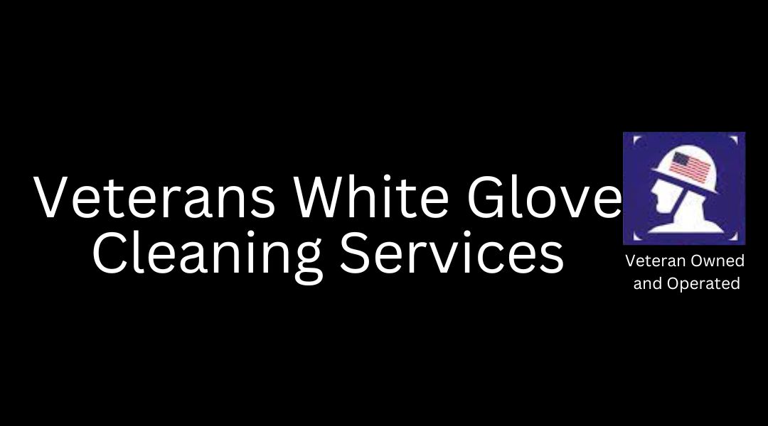 Veterans White Glove Cleaning Services